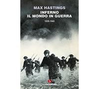 INFERNO IL MONDO IL GUERRA 1939-1945