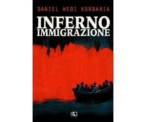 Inferno immigrazione - Daniel Wedi Korbaria