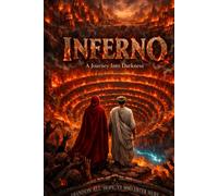 Inferno: Journey into Darkness: Dante's Divine Comedy in Modern Language - Volume 1