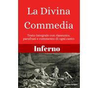 Inferno. La divina commedia. Testo integrale con riassunto, paraf