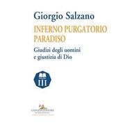Inferno purgatorio paradiso. Giudizi degli uomini e giustizia di Dio