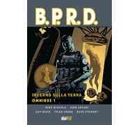 Inferno sulla Terra. B.P.R.D. omnibus. Vol. 1