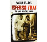 Inferno Thai. Dodici anni in un carcere di Bangkok
