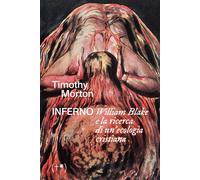 INFERNO. WILLIAM BLAKE E LA RICERCA DI UN'ECOLOGIA CRISTIANA. EDIZ. INTEGRALE