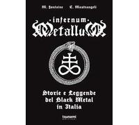 Infernum metallum. Storie e leggende del black metal in Italia