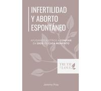 Infertilidad y aborto espontáneo: Ayudando a otros a confiar en Dios en cada momento