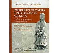 Infertilità di coppia e procreazione assistita. Tecniche di agopuntura e medicina cinese