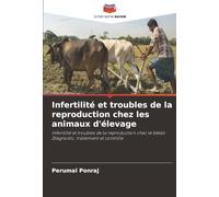 Infertilité et troubles de la reproduction chez les animaux d'élevage: Infertilité et troubles de la reproduction chez le bétail: Diagnostic, traitement et contrôle