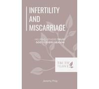 Infertility and Miscarriage: Helping Others Trust God in Every Season
