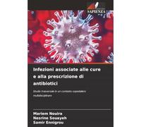 Infezioni associate alle cure e alla prescrizione di antibiotici: Studio trasversale in un contesto ospedaliero multidisciplinare