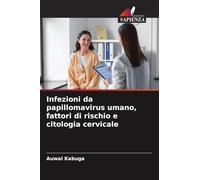 Infezioni da papillomavirus umano, fattori di rischio e citologia cervicale