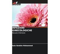 INFEZIONI GINECOLOGICHE: Manuale di riferimento