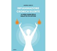 Infiammazione cronica silente. La vera causa delle malattie più diffuse