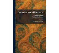 Infidels and Heretics: An Agnostic's Anthology
