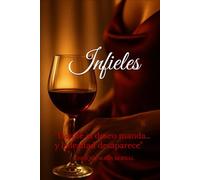 Infieles: "Donde el deseo manda… y la lealtad desaparece"
