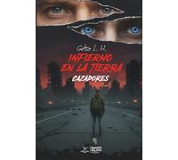 INFIERNO EN LA TIERRA: CAZADORES