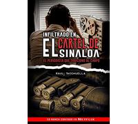 Infiltrado en el cartel de Sinaloa: El periodista que traicionó al chapo