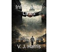 Infiltration Lines: A deep infiltration. A power struggle between agencies. A life on the line.