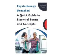 Infinaid Physio Physiotherapy Unpacked (Tascabile) Physio Guide