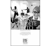 Infine chiedete aiuto. Storie di abbrutimento stipendiato