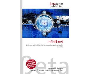 InfiniBand: Switched Fabric, High- Performance Computing, Quality of Service