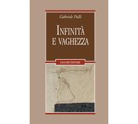 Infinità e vaghezza - Pulli Gabriele