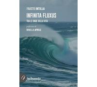 Infinita fluxus. Tra le onde della vita