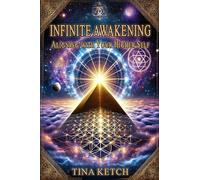Infinite Awakening: Aligning with Your Higher Self