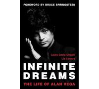 Infinite Dreams: The Life of Alan Vega by Davis-Chanin, Laura