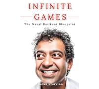 Infinite Games: The Naval Ravikant Blueprint