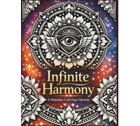 Infinite Harmony: A Mandala Coloring Odyssey