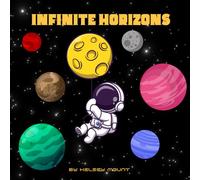 Infinite Horizons: Colouring book for all ages! Featuring space and astronauts.