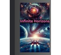 Infinite Horizons: The Science and Speculation of Space Travel