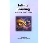 Infinite Learning: Your Life, Your Choice