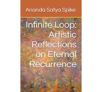 Infinite Loop: Artistic Reflections on Eternal Recurrence