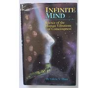Infinite Mind: Science of the Human Vibrations of Consciousness