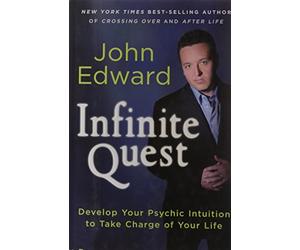 Infinite Quest: Develop Your Psychic Intuition to Take Charge of Your Life
