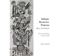 Infinite Recursive Patterns: Ifa to Artrithmetic--International Edition, Volumes I and 2