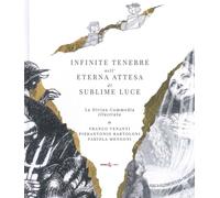 Infinite tenebre nell'eterna attesa di sublime luce. La Divina Co