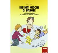 Infiniti giochi di parole. Attività di decodifica per bambini con difficoltà di lettura