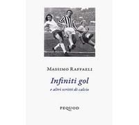 Infiniti gol e altri scritti di calcio