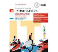 Infiniti lettori. B. Forme, generi e temi del romanzo. Forme, generi e temi della poesia. Teatro. Scrittura con La letteratura delle origini. Per le Scuole superiori (Vol. 2)