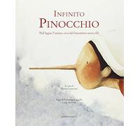 Infinito Pinocchio. Nel legno l'anima viva del burattinaio senza fili - Lu...