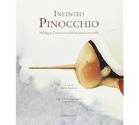 Infinito Pinocchio. Nel legno l'anima viva del burattinaio senza fili [Paperback
