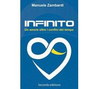 Infinito. Un amore oltre i confini del tempo. Nuova ediz.