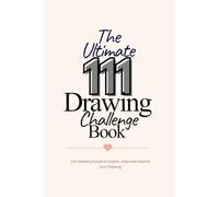Infinitova Publishing The ultimate 111 Drawing Challenge Book: Fun Drawing Challenge Game Book | Creative Sketch Prompts for Kids, Beginners & Teens ... Animals, Food, Nature, Fun & Creative Doodles