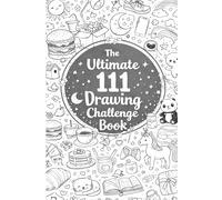 Infinitova Publishing The ultimate 111 Drawing Challenge Book: Fun Drawing Challenge Game Book | Creative Sketch Prompts for Kids, Beginners & Teens ... Animals, Food, Nature, Fun & Creative Doodles