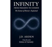 Infinity: From Paradox to Cosmos