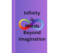 Infinity Is Words Beyond Imagination: Journal Planner Diary For Them For Her For Him