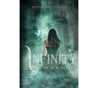 Infinity - Love in a mystery (Infinity Saga Vol. #1): A quali oscuri compromessi scenderai per amore?